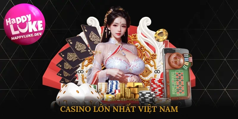 casino lớn nhất việt nam