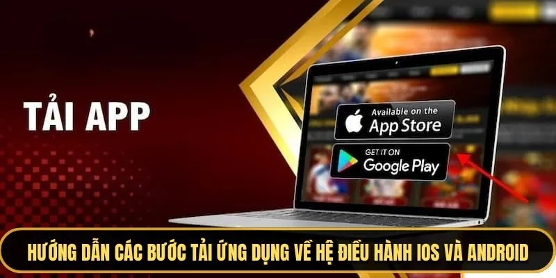 Hướng dẫn tải app về iOS và Android